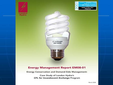 Initiative déconomie dénergie du secteur des IRLM : Programme de remplacement des ampoules à incandescence par des LFC Le jeudi 5 juin 2008 Rencontre.