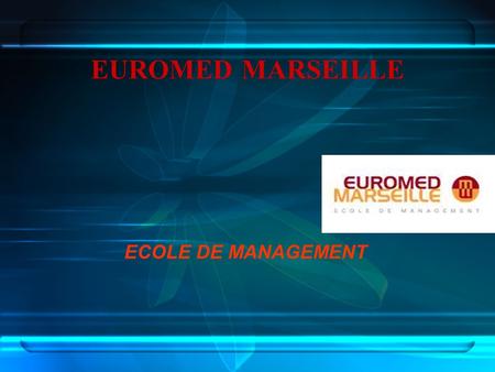 EUROMED MARSEILLE ECOLE DE MANAGEMENT.
