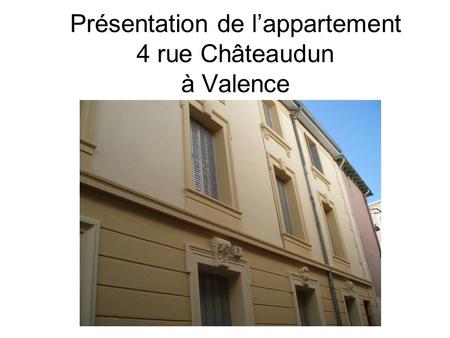 Présentation de lappartement 4 rue Châteaudun à Valence.