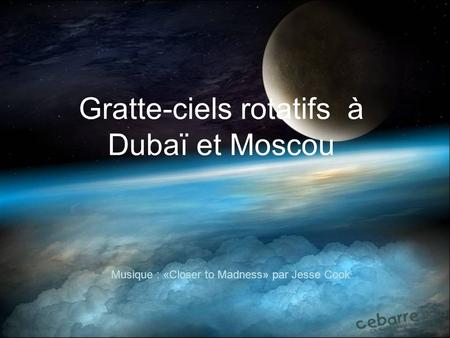 Gratte-ciels rotatifs à Dubaï et Moscou