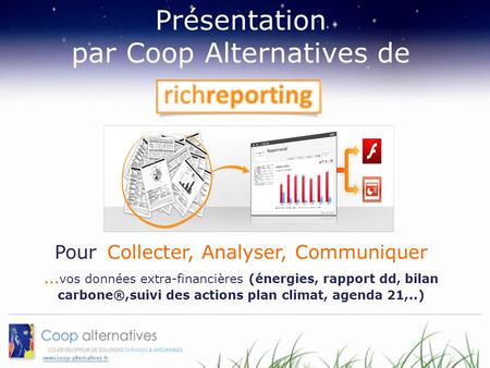 Présentation par Coop Alternatives de Pour Collecter, Analyser, Communiquer …vos données extra-financières (énergies, rapport dd, bilan carbone®,suivi.