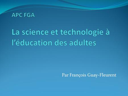 APC FGA La science et technologie à l’éducation des adultes
