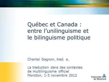 Québec et Canada : entre l’unilinguisme et le bilinguisme politique