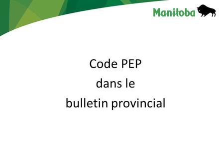Code PEP dans le bulletin provincial. Terminologie Adaptation Programmation individualisée Plan éducatif personnalisé Modification.