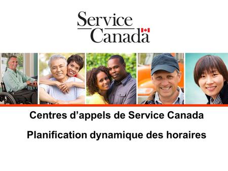 Centres dappels de Service Canada Planification dynamique des horaires.