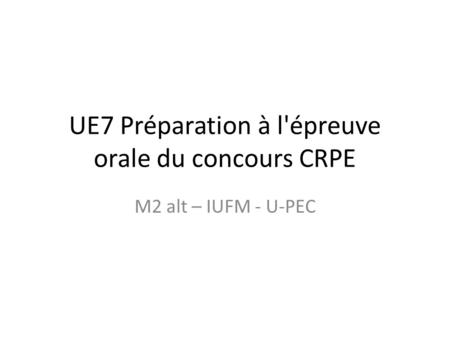 UE7 Préparation à l'épreuve orale du concours CRPE