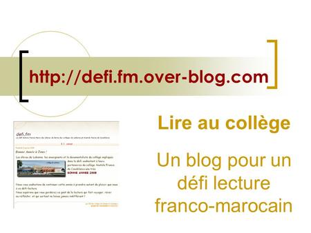 Lire au collège Un blog pour un défi lecture franco-marocain