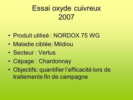 Essai oxyde cuivreux 2007 Produit utilisé : NORDOX 75 WG