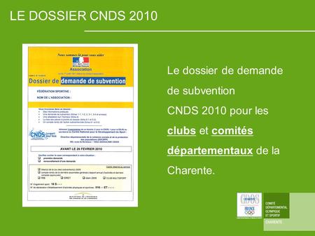 LE DOSSIER CNDS 2010 Le dossier de demande de subvention