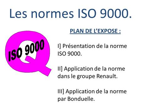 Les normes ISO I] Présentation de la norme ISO 9000.