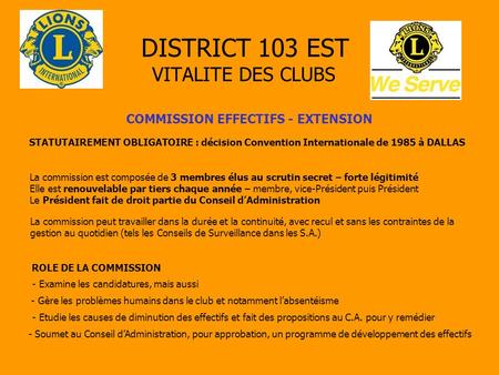 DISTRICT 103 EST VITALITE DES CLUBS COMMISSION EFFECTIFS - EXTENSION STATUTAIREMENT OBLIGATOIRE : décision Convention Internationale de 1985 à DALLAS La.