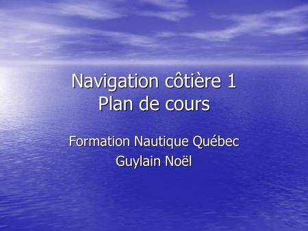 Navigation côtière 1 Plan de cours