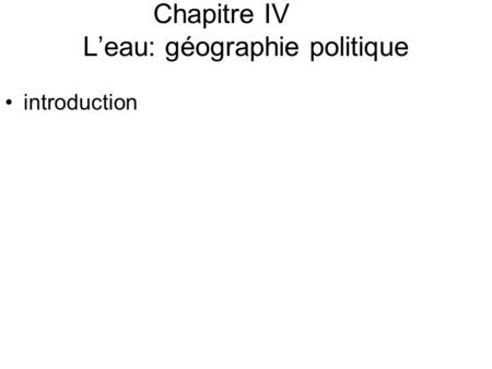 Chapitre IV L’eau: géographie politique