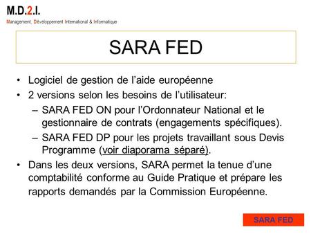 SARA FED M.D.2.I. Logiciel de gestion de l’aide européenne