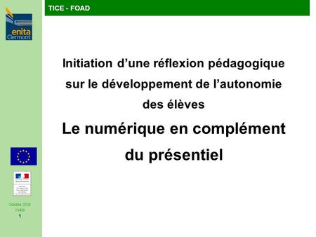 TICE - FOAD Octobre 2008 Vivaldi 1 Initiation dune réflexion pédagogique sur le développement de lautonomie des élèves Le numérique en complément du présentiel.