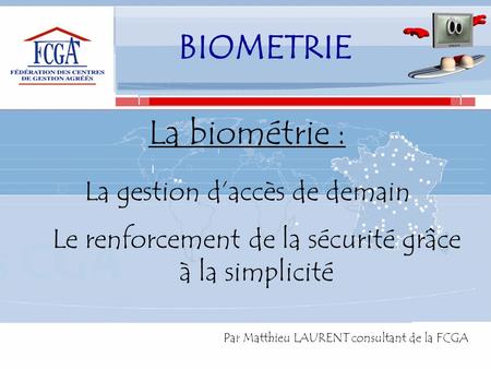 BIOMETRIE La biométrie : La gestion d’accès de demain