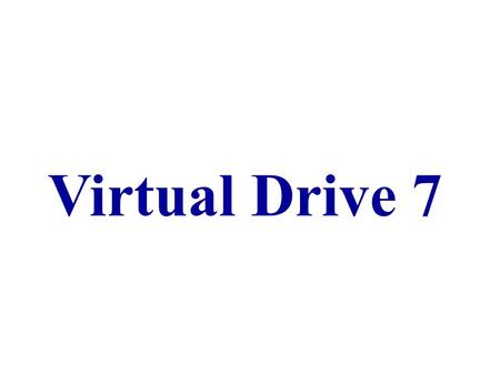 Virtual Drive 7. Introduction VirtualDrive est un logiciel démulation de lecteurs CD/DVD-ROM physiques de votre ordinateur, ce qui vous permet de lancer.
