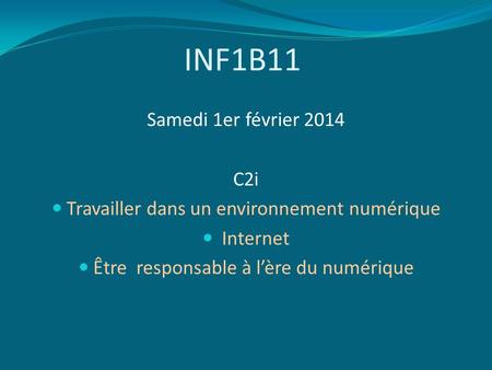 INF1B11 Samedi 1er février 2014 C2i