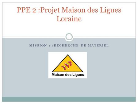 PPE 2 :Projet Maison des Ligues Loraine