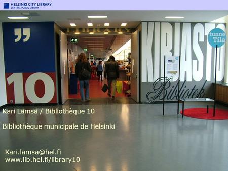 Kari Lämsä / Bibliothèque 10 Bibliothèque municipale de Helsinki