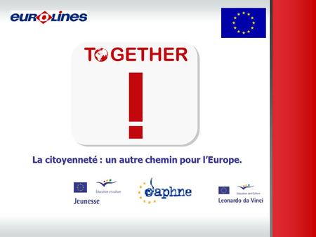 La citoyenneté : un autre chemin pour lEurope.. Association loi 1908 Fondée en 2003 à Metz. Par un groupe de citoyens européens et enthousiastes ! Nos.