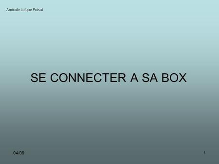 04/091 SE CONNECTER A SA BOX Amicale Laïque Poisat.
