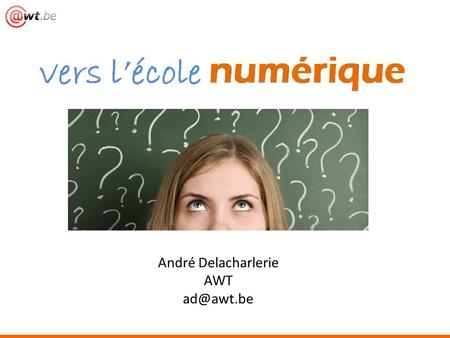 André Delacharlerie AWT Des constats interpellants (fin 2009): En moyenne 8,5 ordinateurs / 100 élèves (et même 6,3 dans le primaire) 6 ordinateurs.