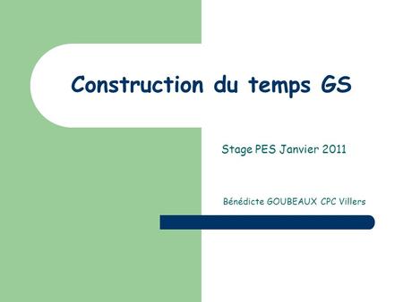Construction du temps GS