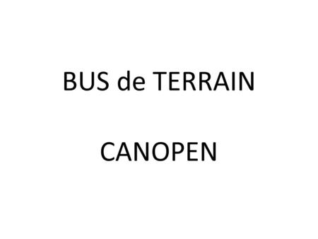 BUS de TERRAIN CANOPEN.