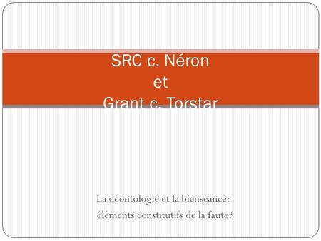 SRC c. Néron et Grant c. Torstar