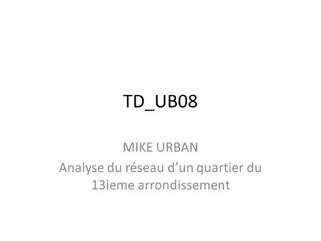 MIKE URBAN Analyse du réseau d’un quartier du 13ieme arrondissement