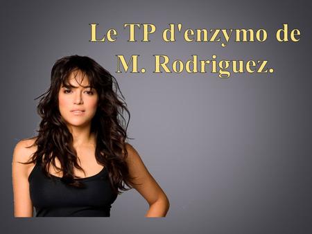 Le TP d'enzymo de M. Rodriguez.