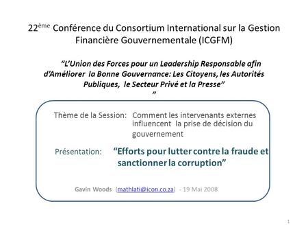 22 ème Conférence du Consortium International sur la Gestion Financière Gouvernementale (ICGFM) LUnion des Forces pour un Leadership Responsable afin dAméliorer.