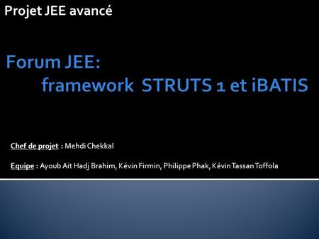 Forum JEE: framework STRUTS 1 et iBATIS