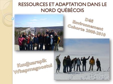 Ressources et adaptation dans le Nord québécois