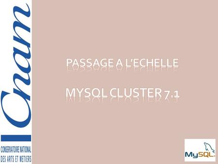 PASSAGE A L’ECHELLE MySQL CLUSTER 7.1