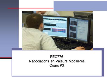 FEC776 Negociations en Valeurs Mobilières Cours #3.