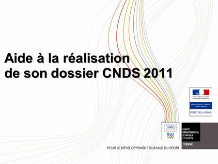 Aide à la réalisation de son dossier CNDS 2011. CDOS 862 Nouveautés 2011 Evolution du seuil minimal de subvention pour les clubs et les Comités Départementaux.