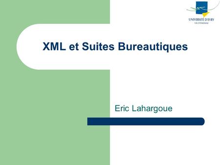 XML et Suites Bureautiques Eric Lahargoue. CONSTATS.