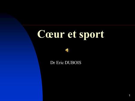 Cœur et sport Dr Eric DUBOIS.