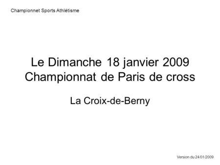 Le Dimanche 18 janvier 2009 Championnat de Paris de cross