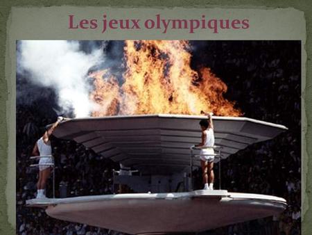 Les jeux olympiques.