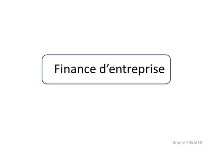 Finance d’entreprise Amine ESSALHI.