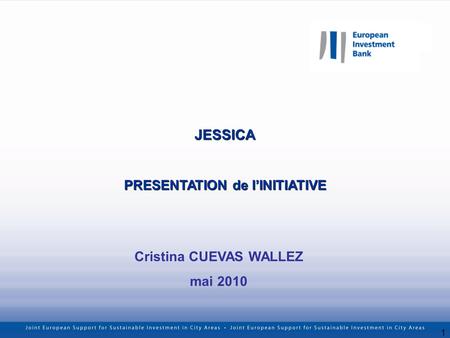 1 JESSICA PRESENTATION de lINITIATIVE Cristina CUEVAS WALLEZ mai 2010.
