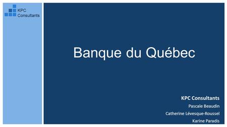 Banque du Québec KPC Consultants Pascale Beaudin
