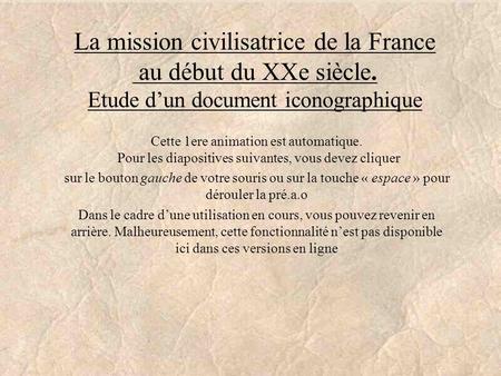 La mission civilisatrice de la France au début du XXe siècle