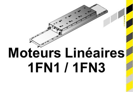 Moteurs Linéaires 1FN1 / 1FN3.