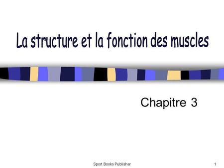 La structure et la fonction des muscles