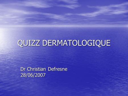 Dr Christian Defresne 28/06/2007