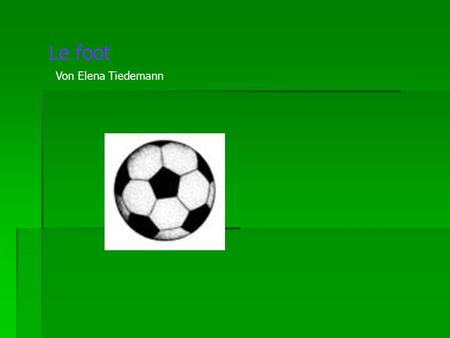 Le foot Von Elena Tiedemann.